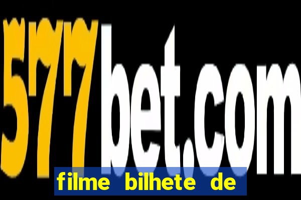 filme bilhete de loteria dublado download